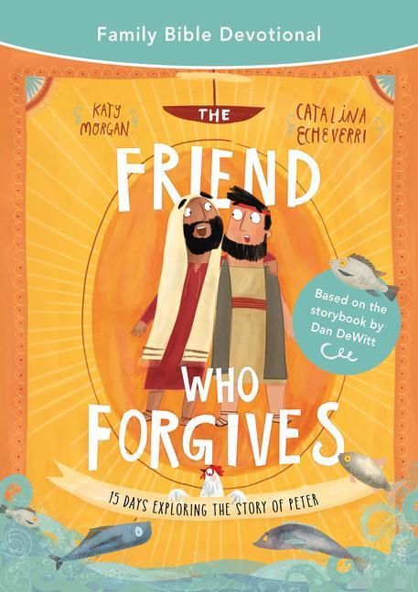 Vorderes Coverbild The Friend Who Forgives Family Bible Devotional
