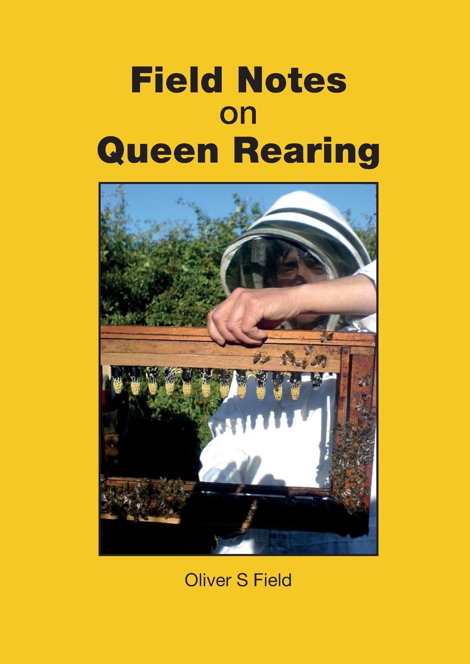 Vorderes Coverbild Field Notes on Queen Rearing