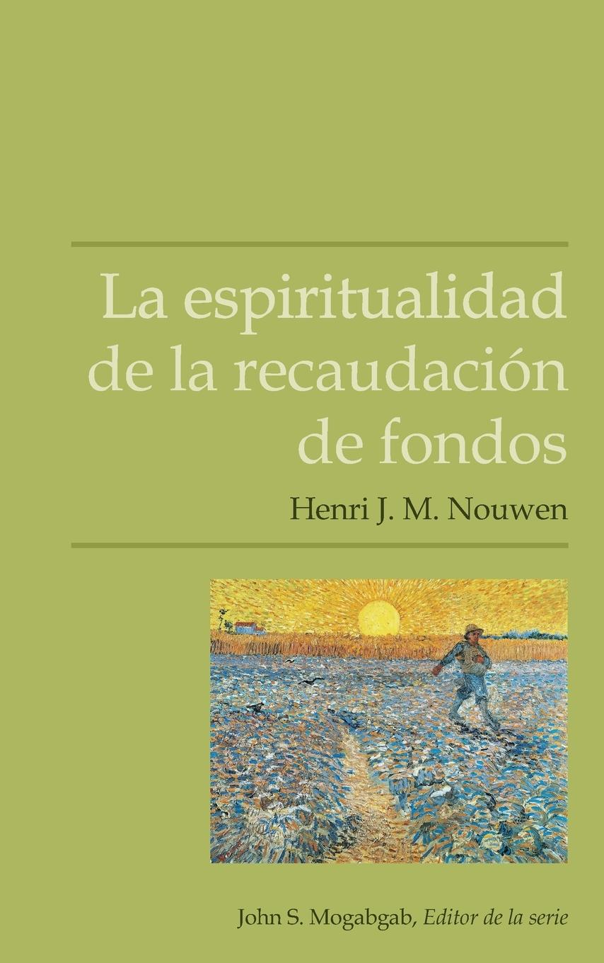 Vorderes Coverbild La espiritualidad de la recaudación de fondos