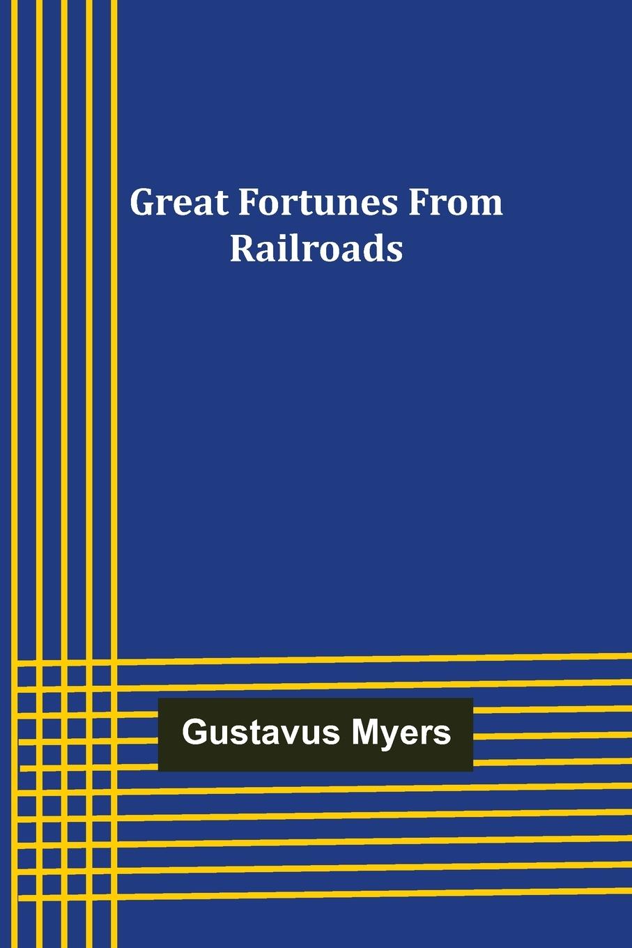 Vorderes Coverbild Great Fortunes from Railroads