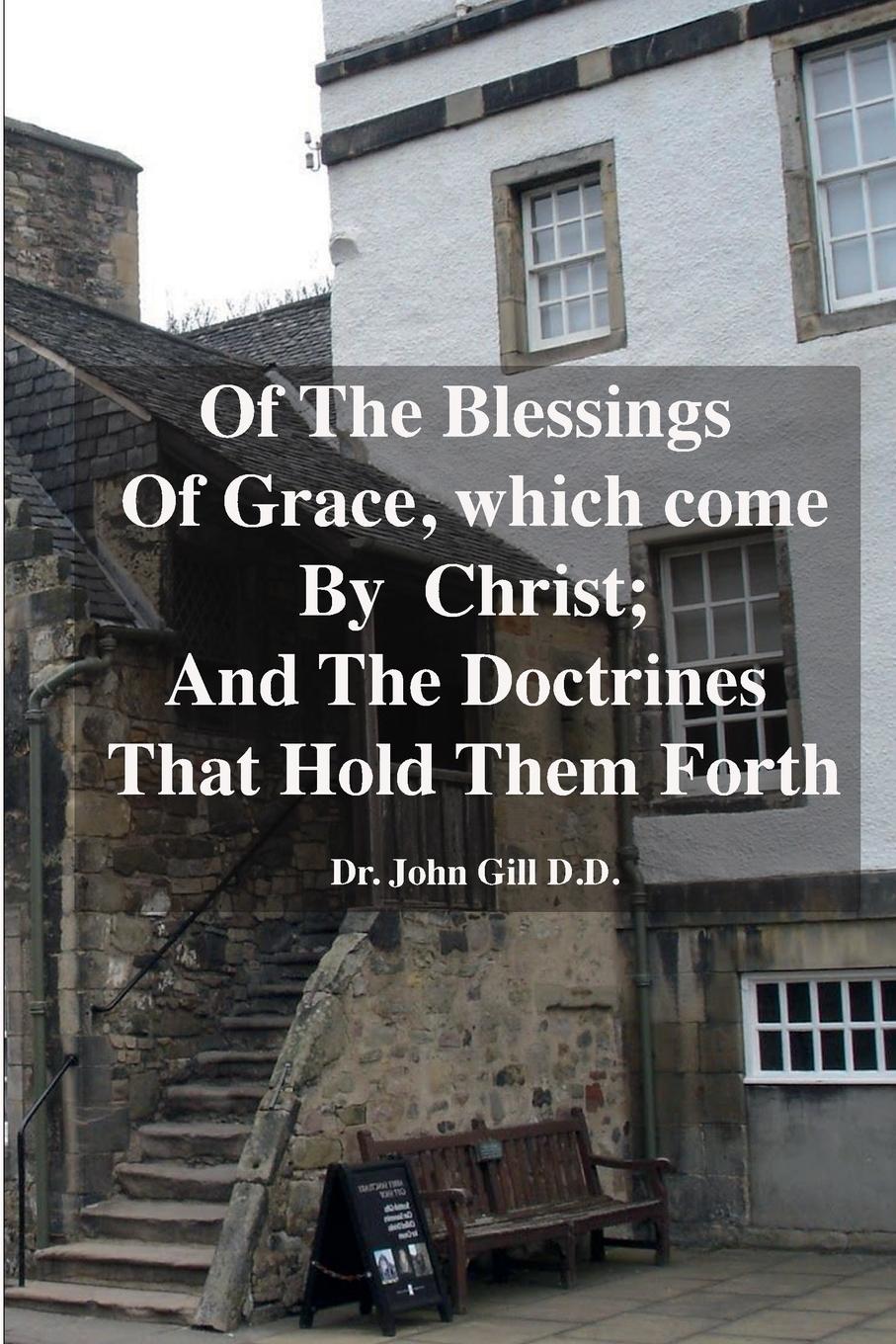 Vorderes Coverbild Of The Blessings Of Grace; which Come by Christ, and The Doctrines That Hold Them Forth
