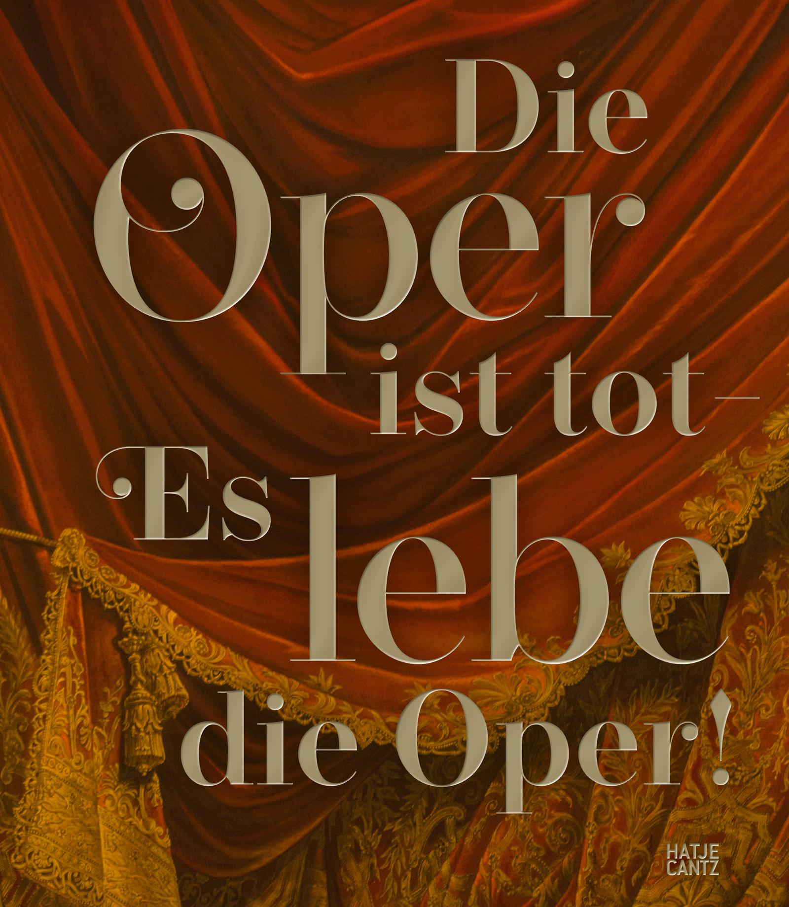 Vorderes Coverbild Die Oper ist tot - Es lebe die Oper!