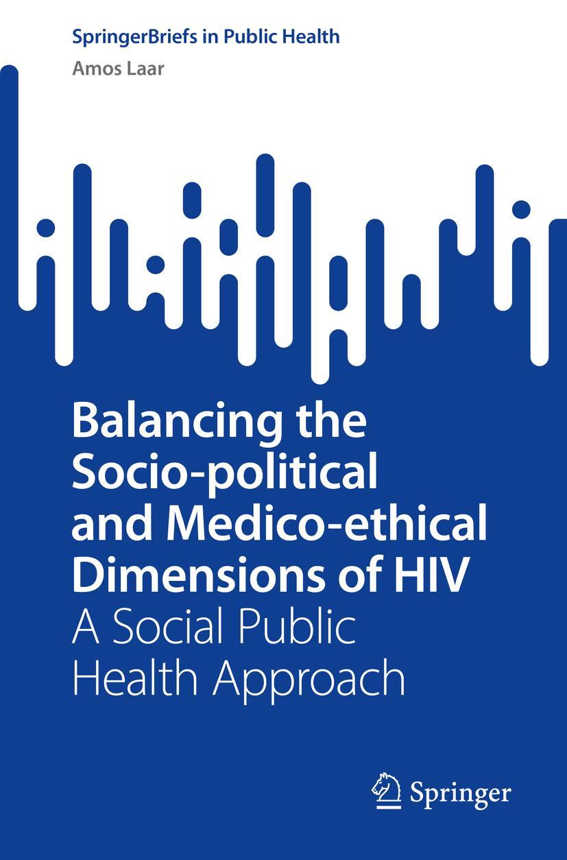 Vorderes Coverbild Balancing the Socio-political and Medico-ethical Dimensions of HIV