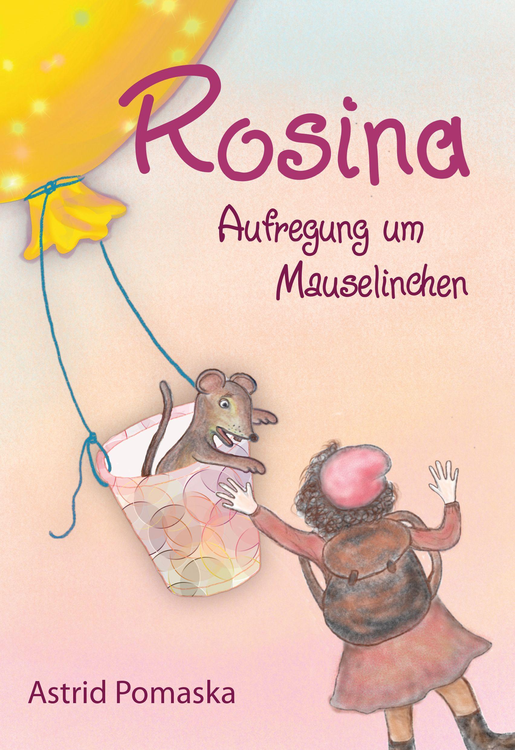 Vorderes Coverbild Rosina 03 / Rosina - Aufregung um Mauselinchen