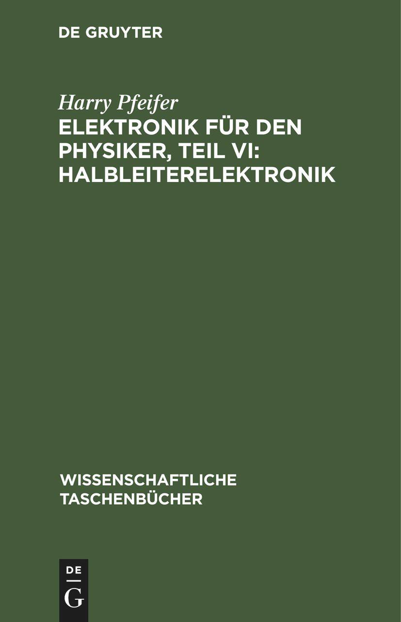Vorderes Coverbild Elektronik für den Physiker, Teil VI: Halbleiterelektronik