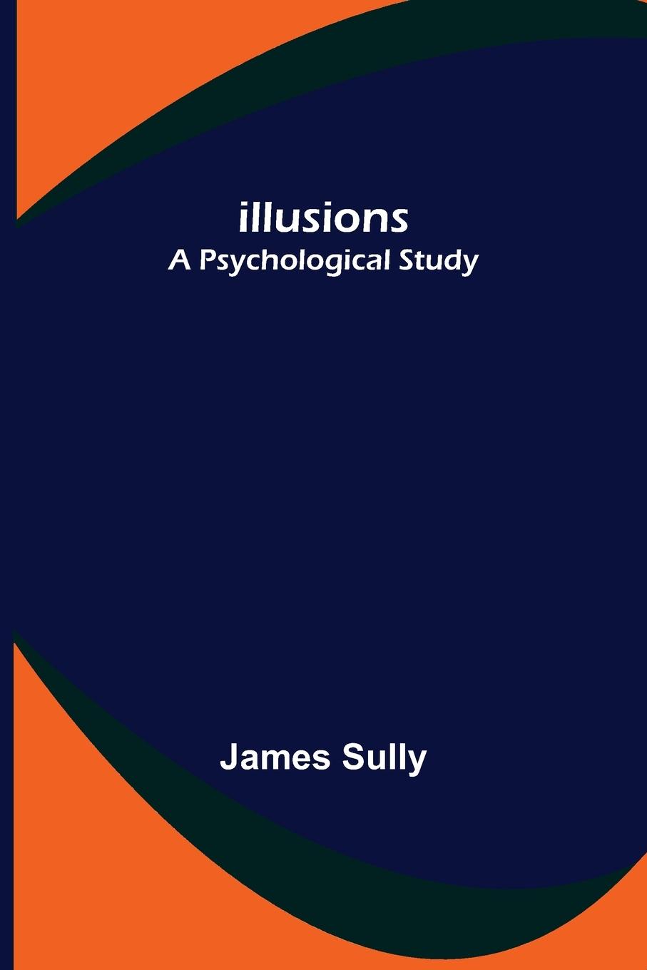 Vorderes Coverbild Illusions; A Psychological Study