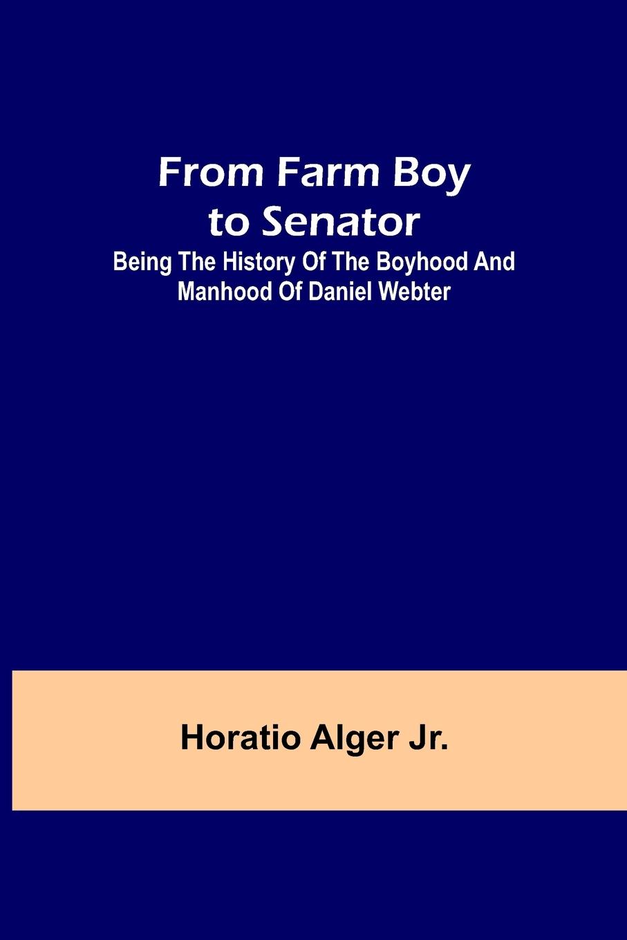 Vorderes Coverbild From Farm Boy to Senator