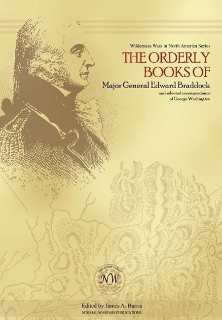 Vorderes Coverbild The Orderly Books of Major General Edward Braddock and Selected Correspondence of George Washington