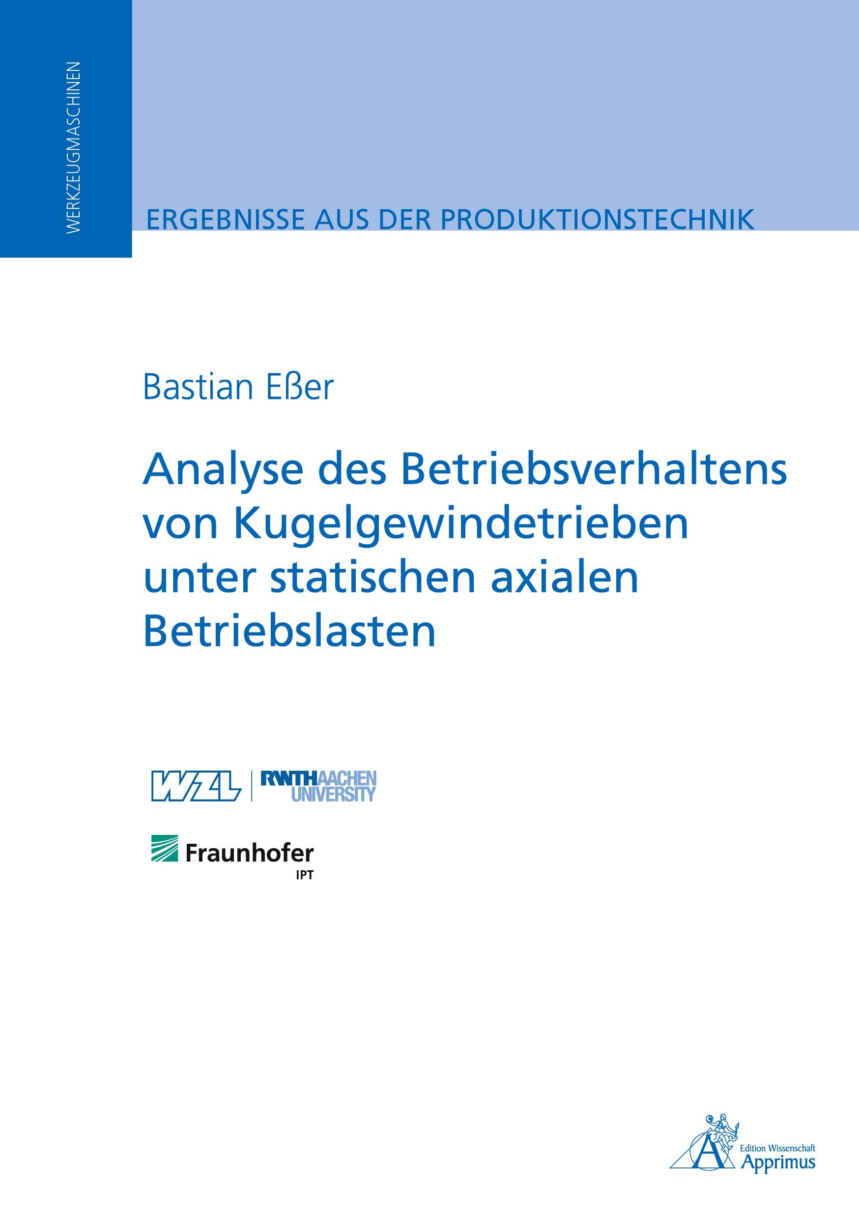 Vorderes Coverbild Analyse des Betriebsverhaltens von Kugelgewindetrieben unter statischen axialen Betriebslasten