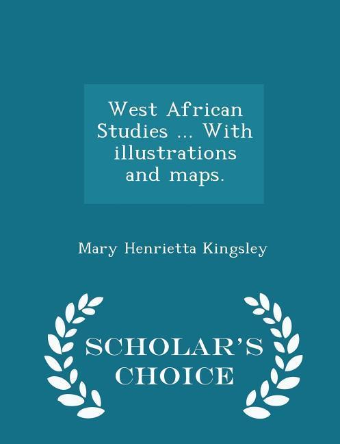 Vorderes Coverbild West African Studies ... With illustrations and maps. - Scholar's Choice Edition