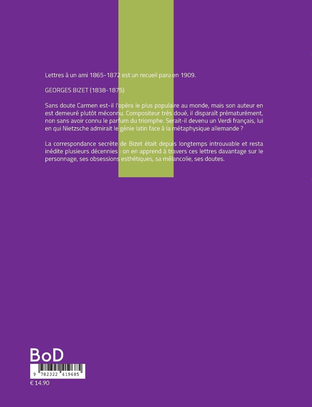 Rückseitencover Lettres à un ami (1865-1872) : la correspondance secrète de Georges Bizet