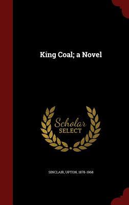 Vorderes Coverbild King Coal; a Novel