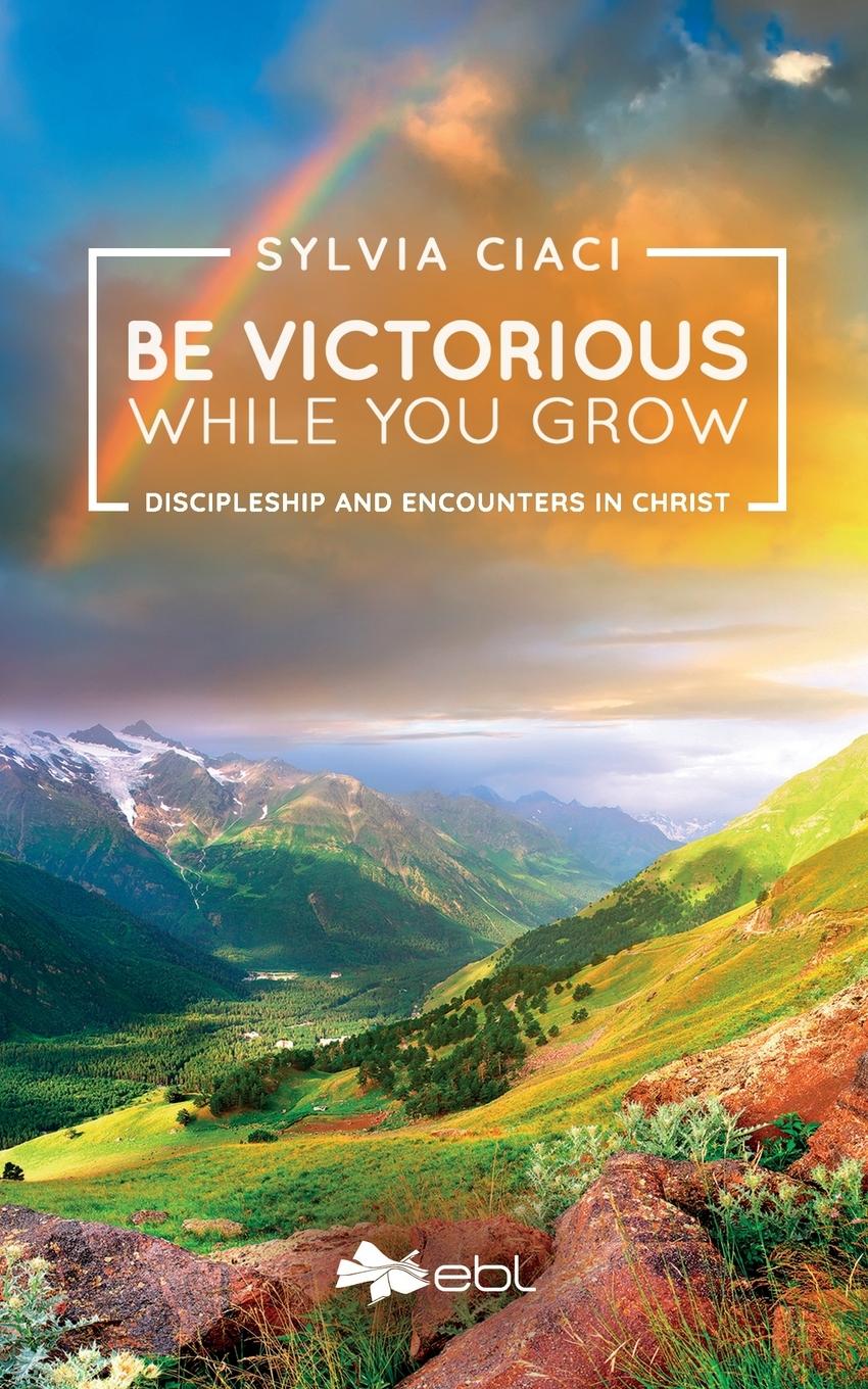 Vorderes Coverbild Be Victorious While You Grow