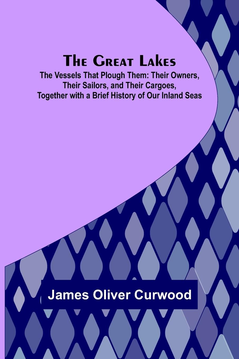 Vorderes Coverbild The Great Lakes; The Vessels That Plough Them