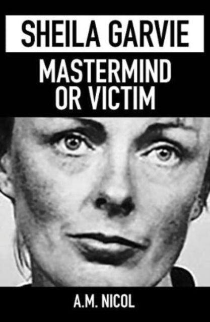 Vorderes Coverbild Sheila Garvie - Mastermind  or Victim