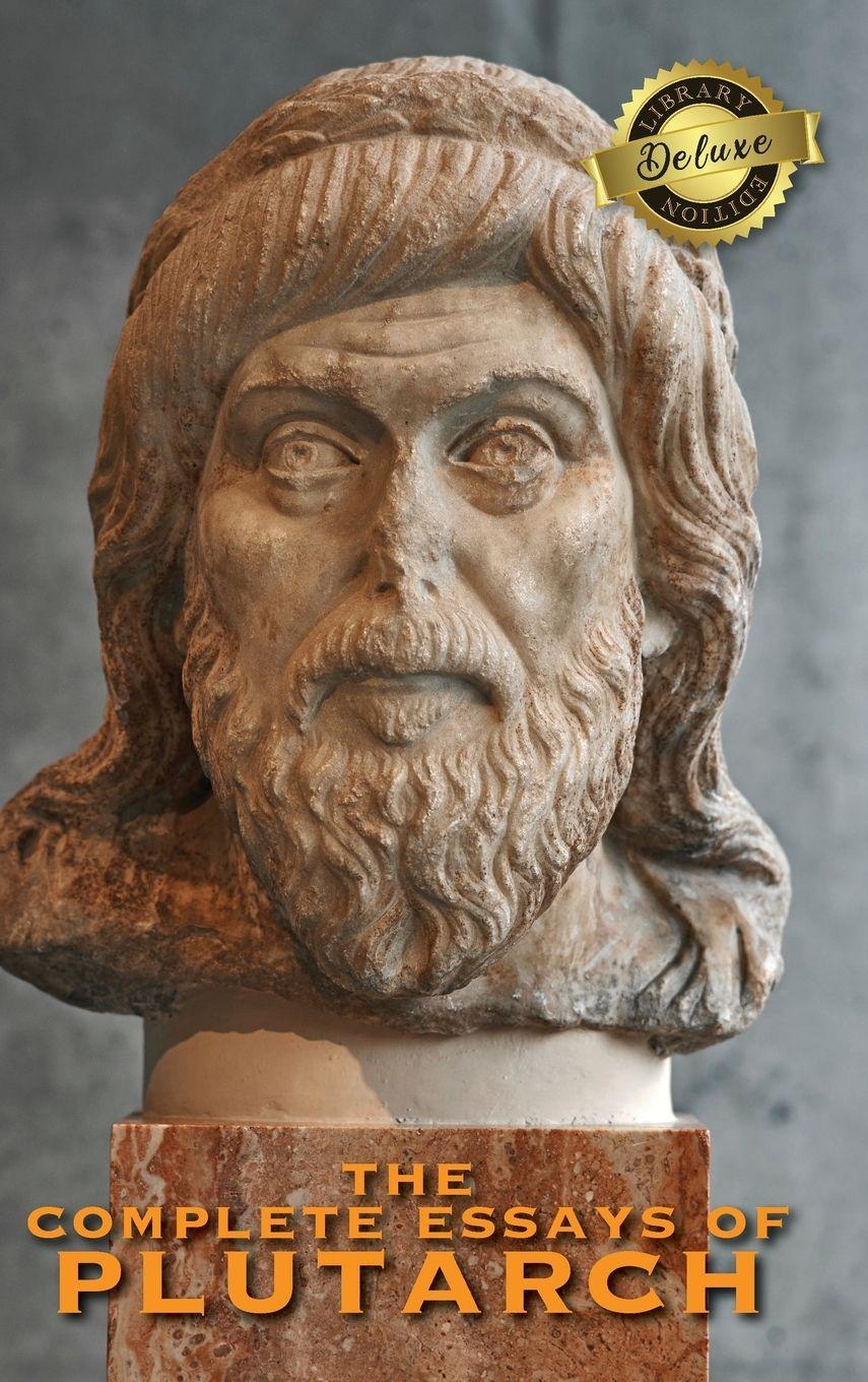 Vorderes Coverbild The Complete Essays of Plutarch (Deluxe Library Edition)