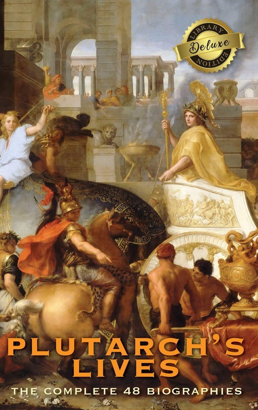 Vorderes Coverbild Plutarch's Lives, The Complete 48 Biographies (Deluxe Library Edition)