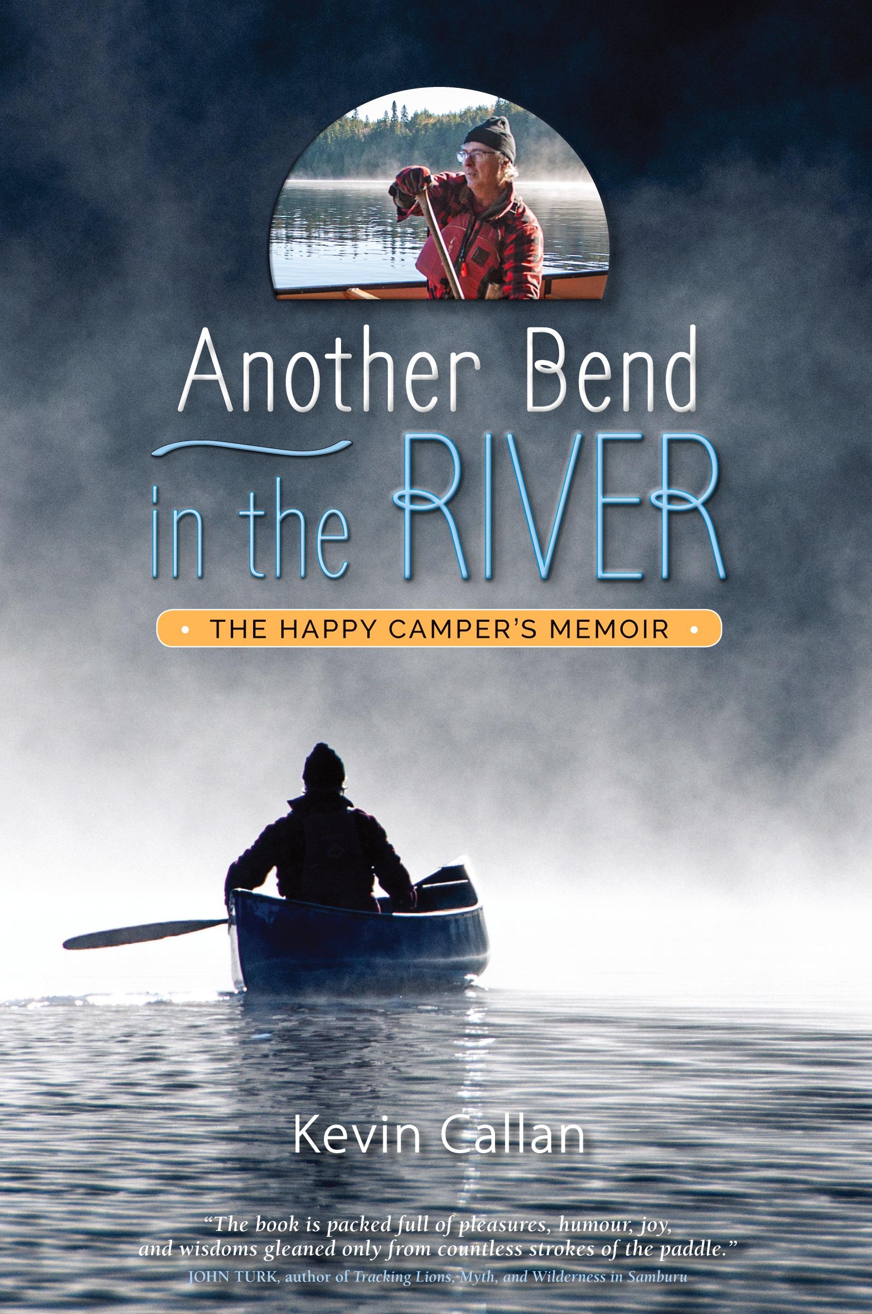 Vorderes Coverbild Another Bend in the River, the Happy Camper's Memoir