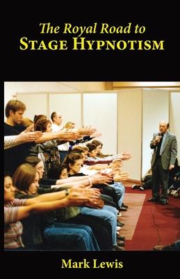 Vorderes Coverbild The Royal Road to Stage Hypnotism