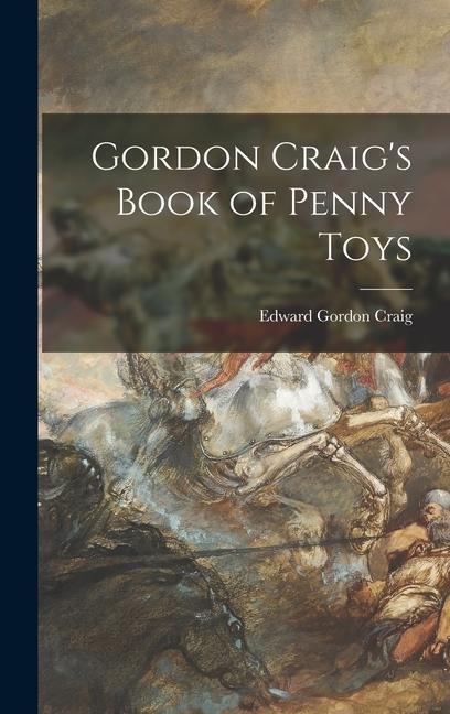 Vorderes Coverbild Gordon Craig's Book of Penny Toys