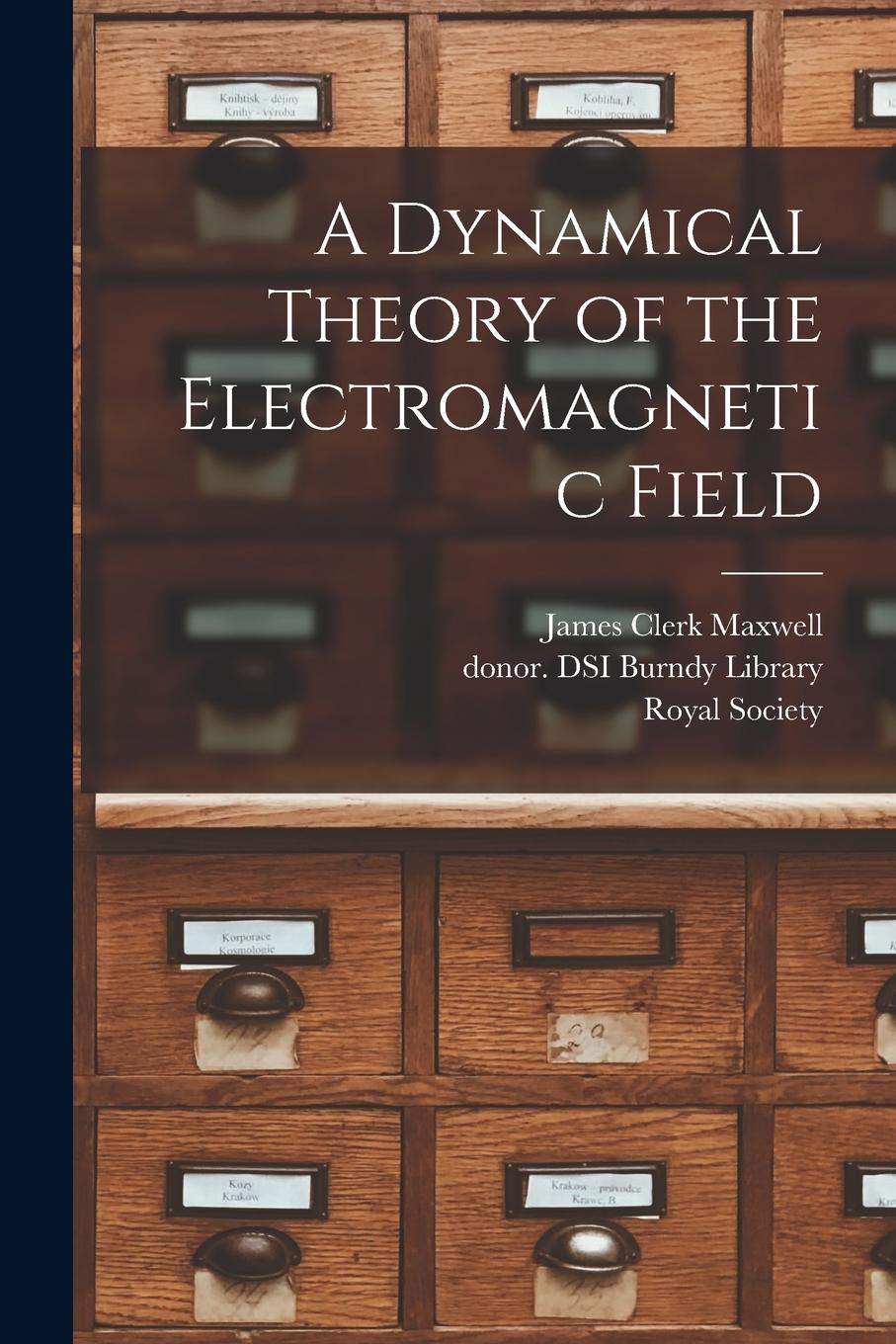 Vorderes Coverbild A Dynamical Theory of the Electromagnetic Field