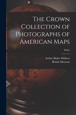 Vorderes Coverbild The Crown Collection of Photographs of American Maps; index