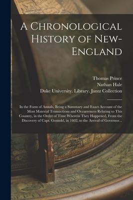 Vorderes Coverbild A Chronological History of New-England: in the Form of Annals, Being a Summary and Exact Account of the Most Material Transactions and Occurrences Rel