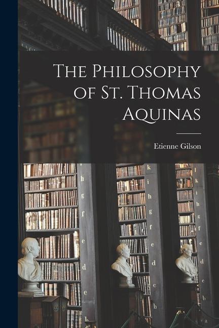 Vorderes Coverbild The Philosophy of St. Thomas Aquinas