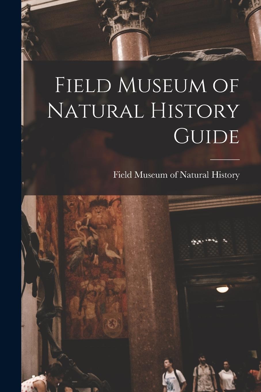 Vorderes Coverbild Field Museum of Natural History Guide