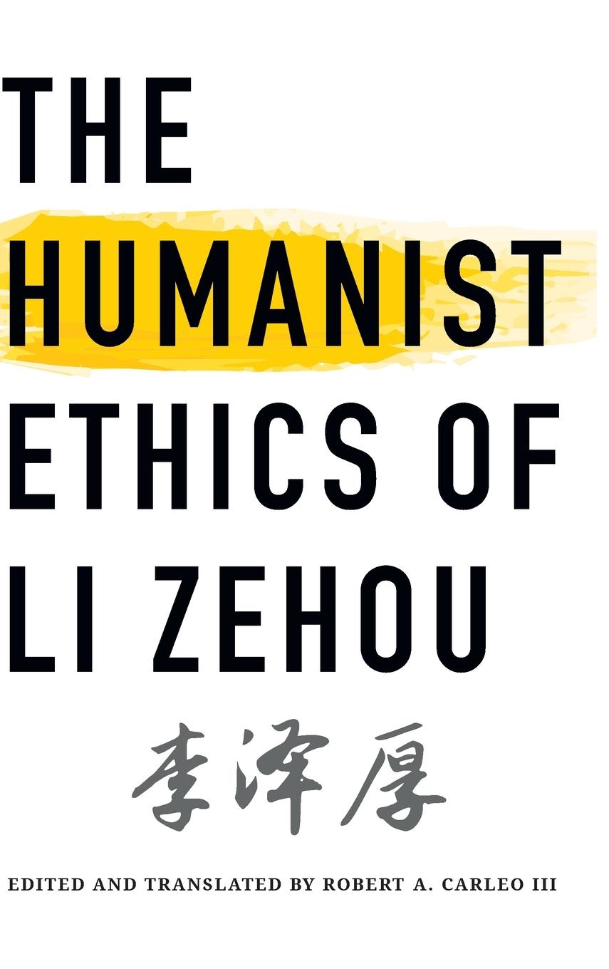 Vorderes Coverbild The Humanist Ethics of Li Zehou