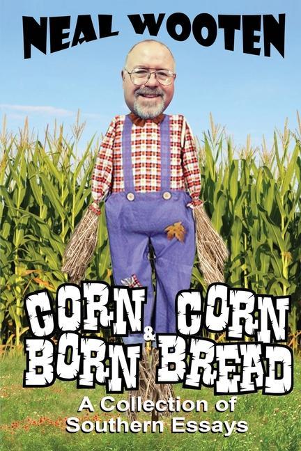 Vorderes Coverbild Corn Born & Corn Bread: A Collection of Southern Essays