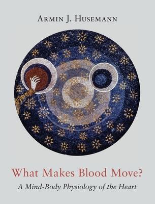 Vorderes Coverbild What Makes Blood Move?