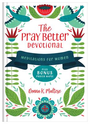 Vorderes Coverbild The Pray Better Devotional: Meditations for Women Plus Bonus Prayer Maps!