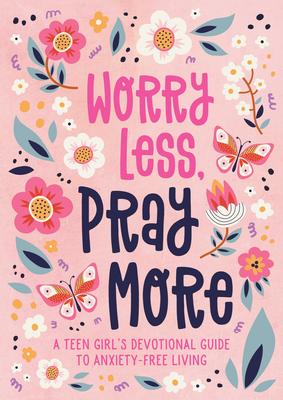 Vorderes Coverbild Worry Less, Pray More (Teen Girl)