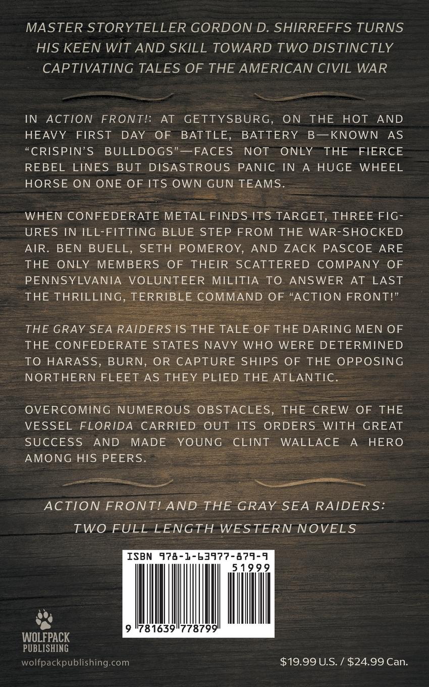 Rückseitencover Action Front! And The Gray Sea Raiders: Two Full-Length Historical Novels of the American Civil War
