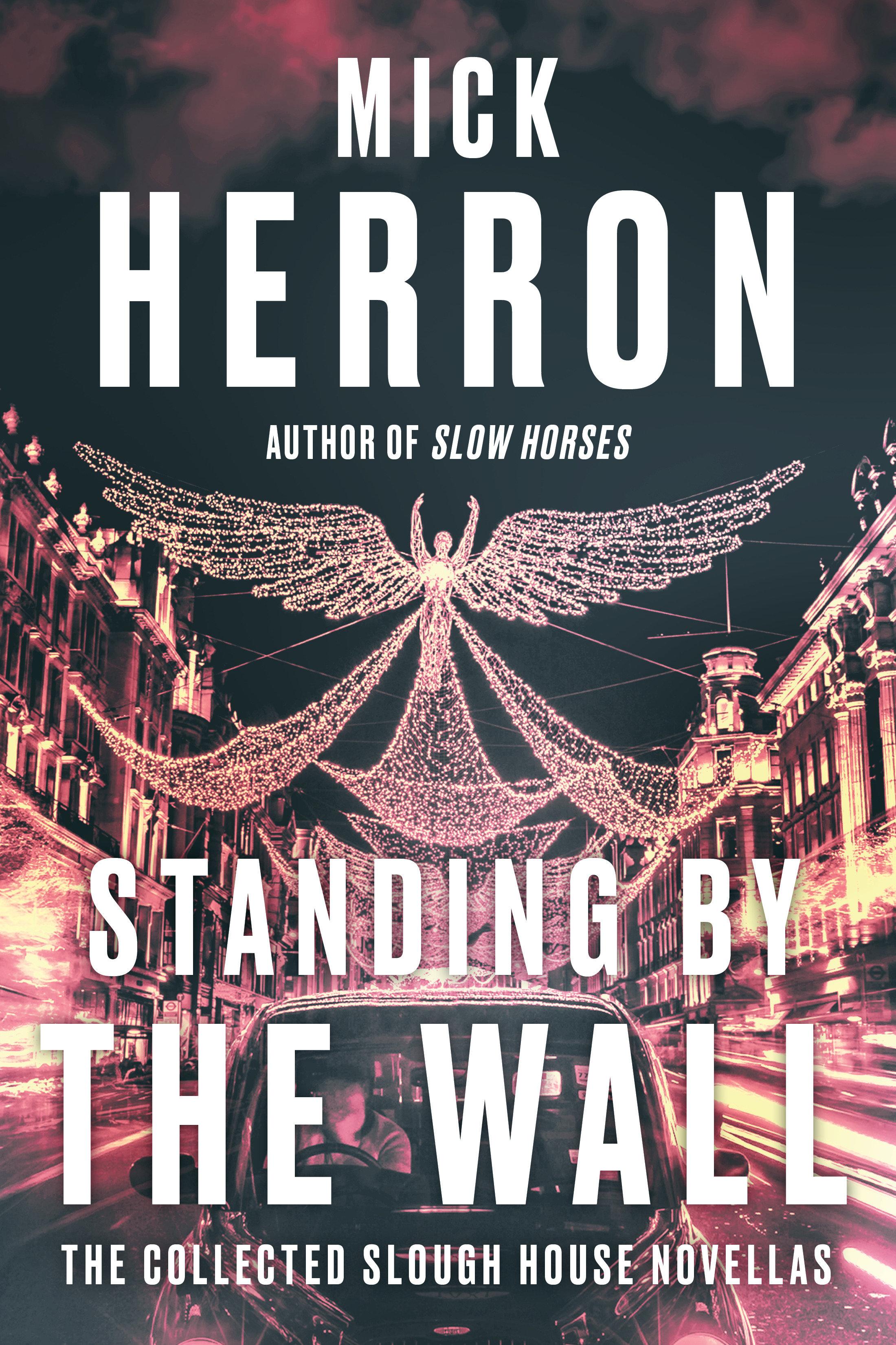 Vorderes Coverbild Standing by the Wall: The Collected Slough House Novellas