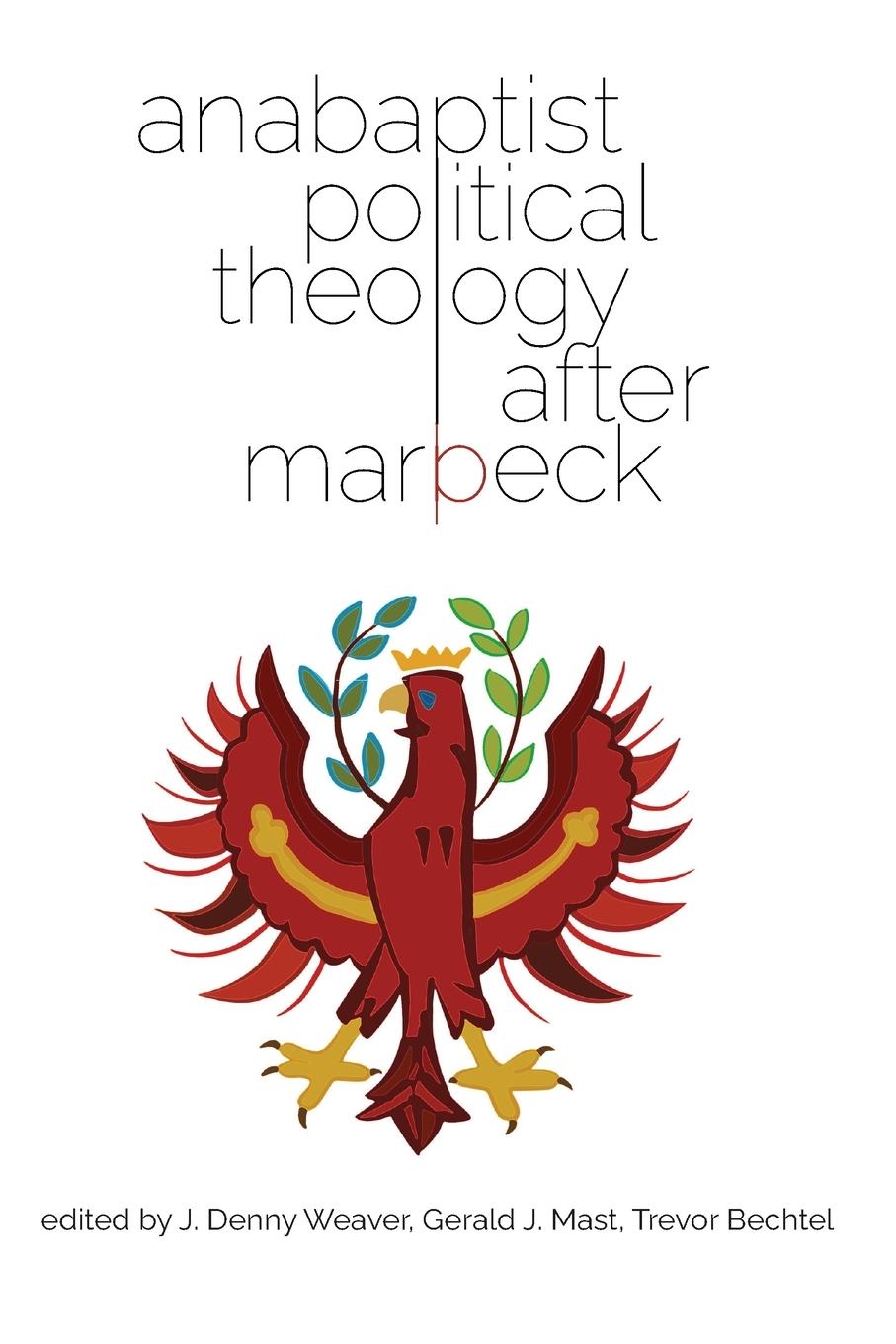 Vorderes Coverbild Anabaptist Political Theology After Marpeck