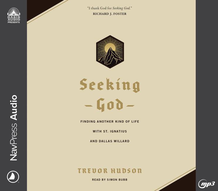 Vorderes Coverbild Seeking God: Finding Another Kind of Life with St. Ignatius and Dallas Willard