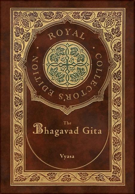 Vorderes Coverbild The Bhagavad Gita (Royal Collector's Edition) (Annotated) (Case Laminate Hardcover with Jacket)