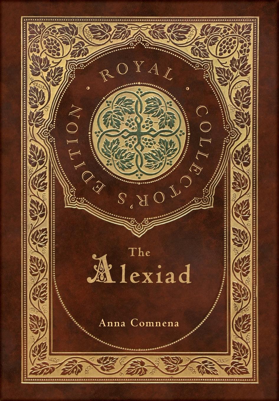 Vorderes Coverbild The Alexiad (Royal Collector's Edition) (Annotated) (Case Laminate Hardcover with Jacket)