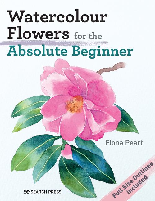 Vorderes Coverbild Watercolour Flowers for the Absolute Beginner