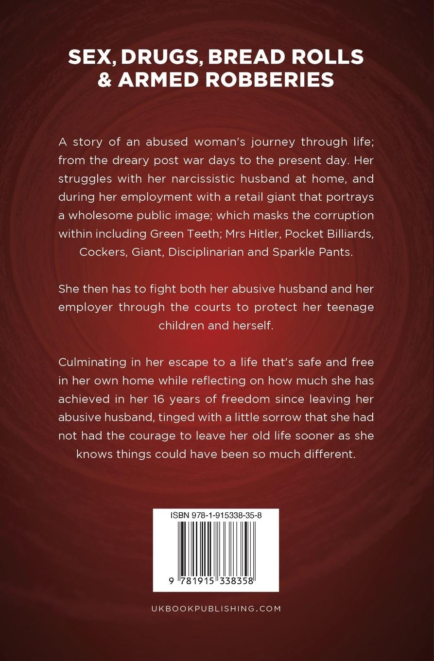 Rückseitencover Sex, Drugs, Bread Rolls & Armed Robberies: A survivor's tale. Fighting for her sanity, soul and safety