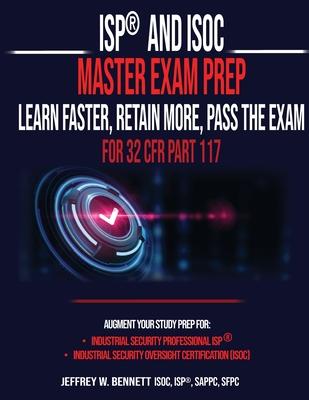 Vorderes Coverbild ISP(R) and ISOC Master Exam Prep-Learn Faster, Retain More, Pass the Exam - For 32 CFR Part 117