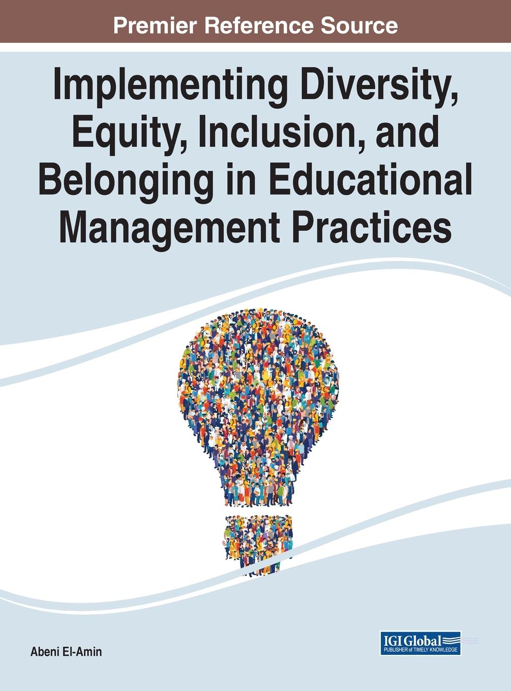 Vorderes Coverbild Implementing Diversity, Equity, Inclusion, and Belonging in Educational Management Practices