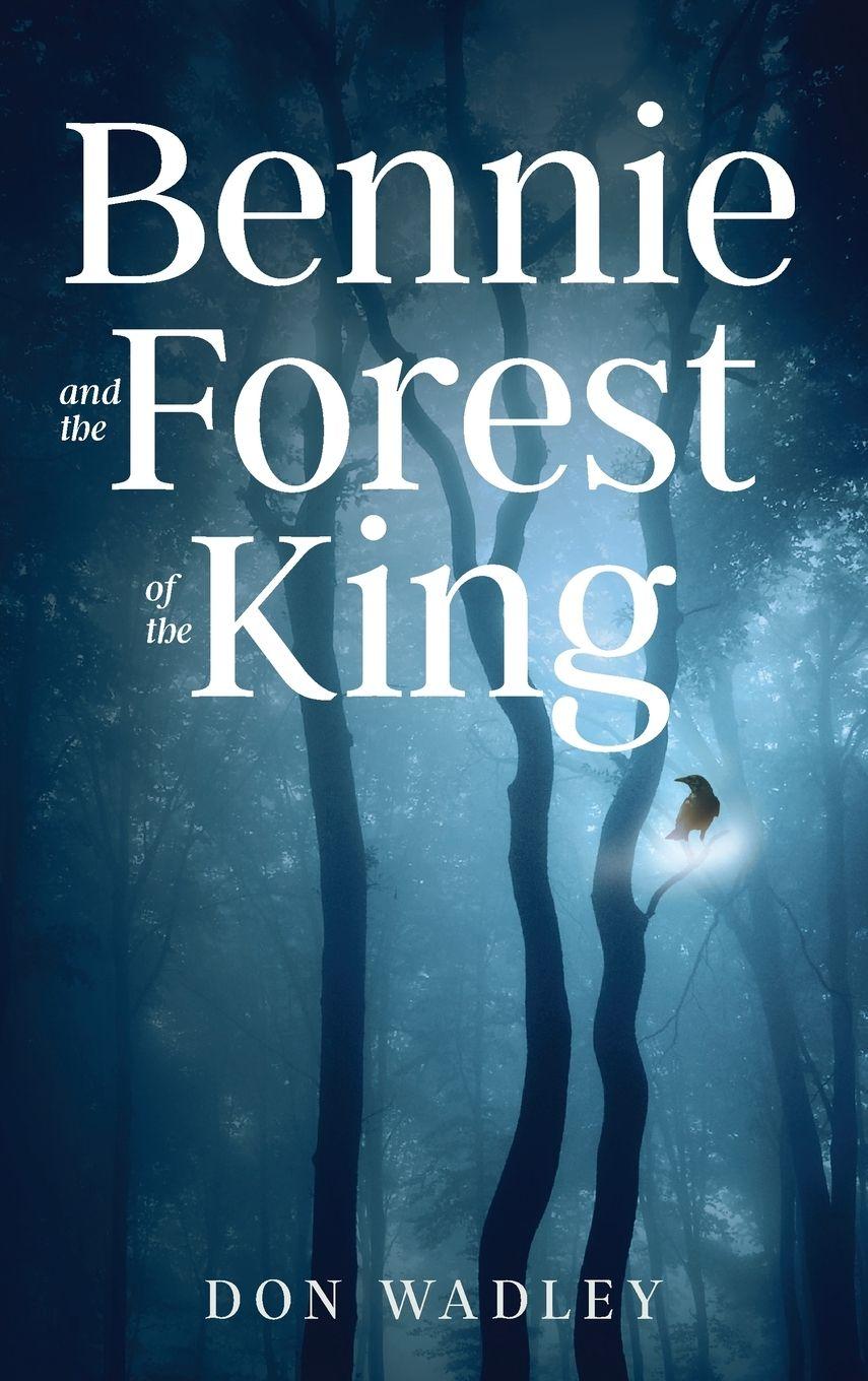 Vorderes Coverbild Bennie and the Forest of the King