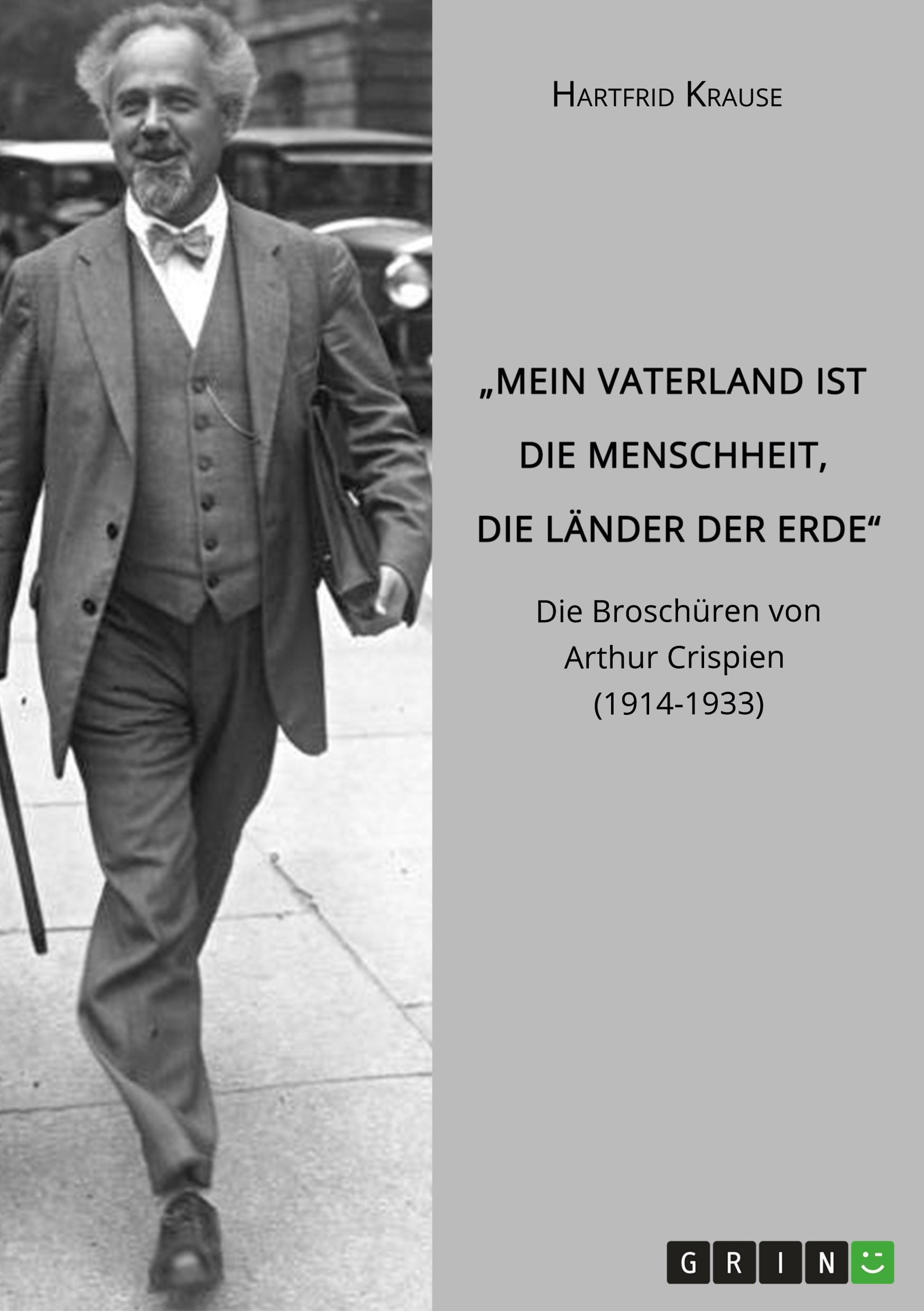 Vorderes Coverbild "Mein Vaterland ist die Menschheit, die Länder der Erde". Die Broschüren von Arthur Crispien (1914-1933)