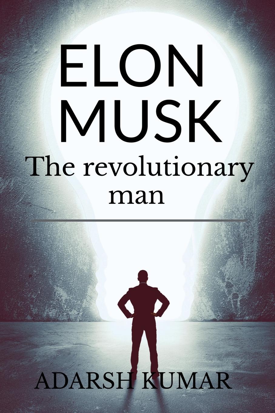 Vorderes Coverbild Elon musk the revolutionary man