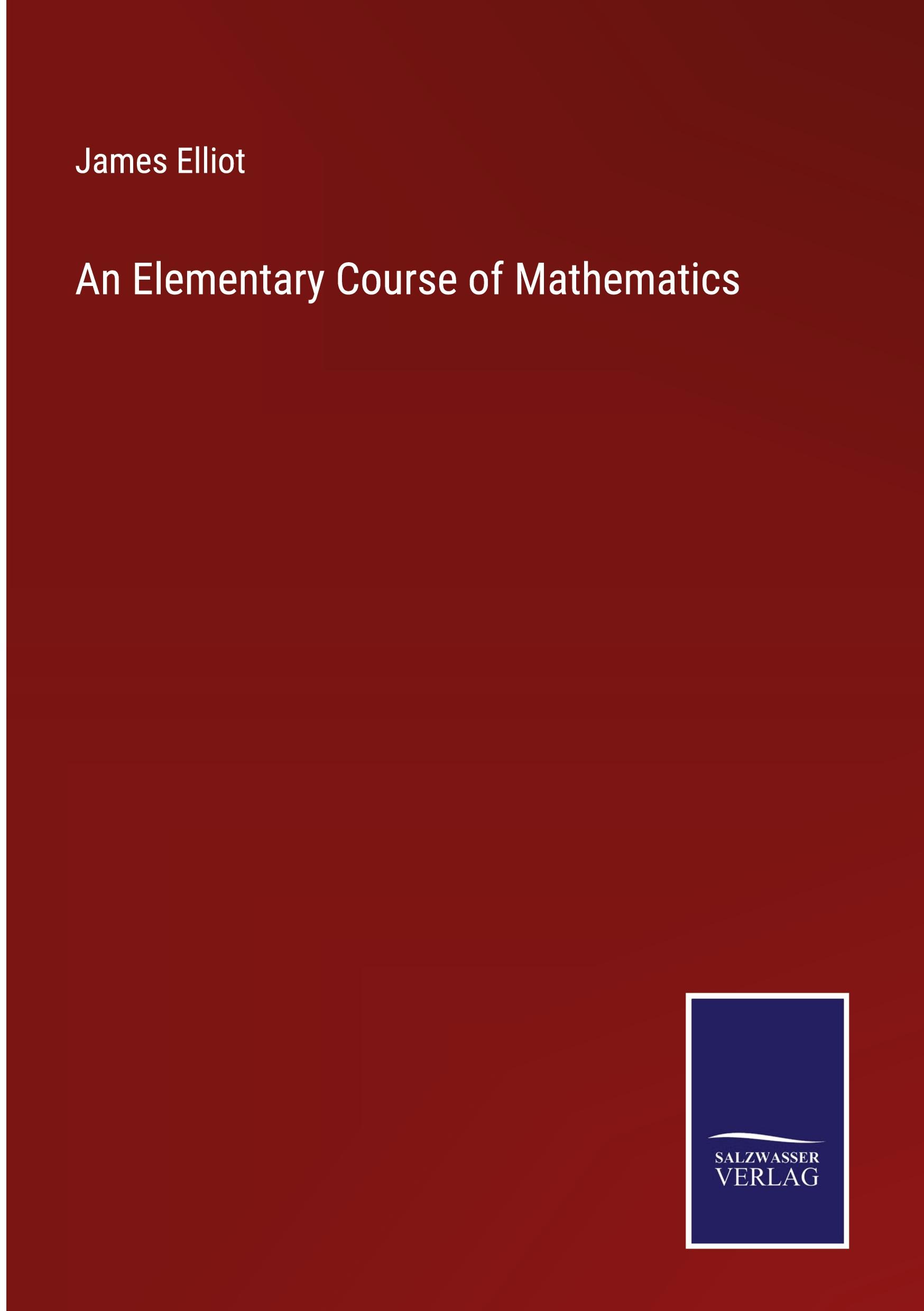 Vorderes Coverbild An Elementary Course of Mathematics