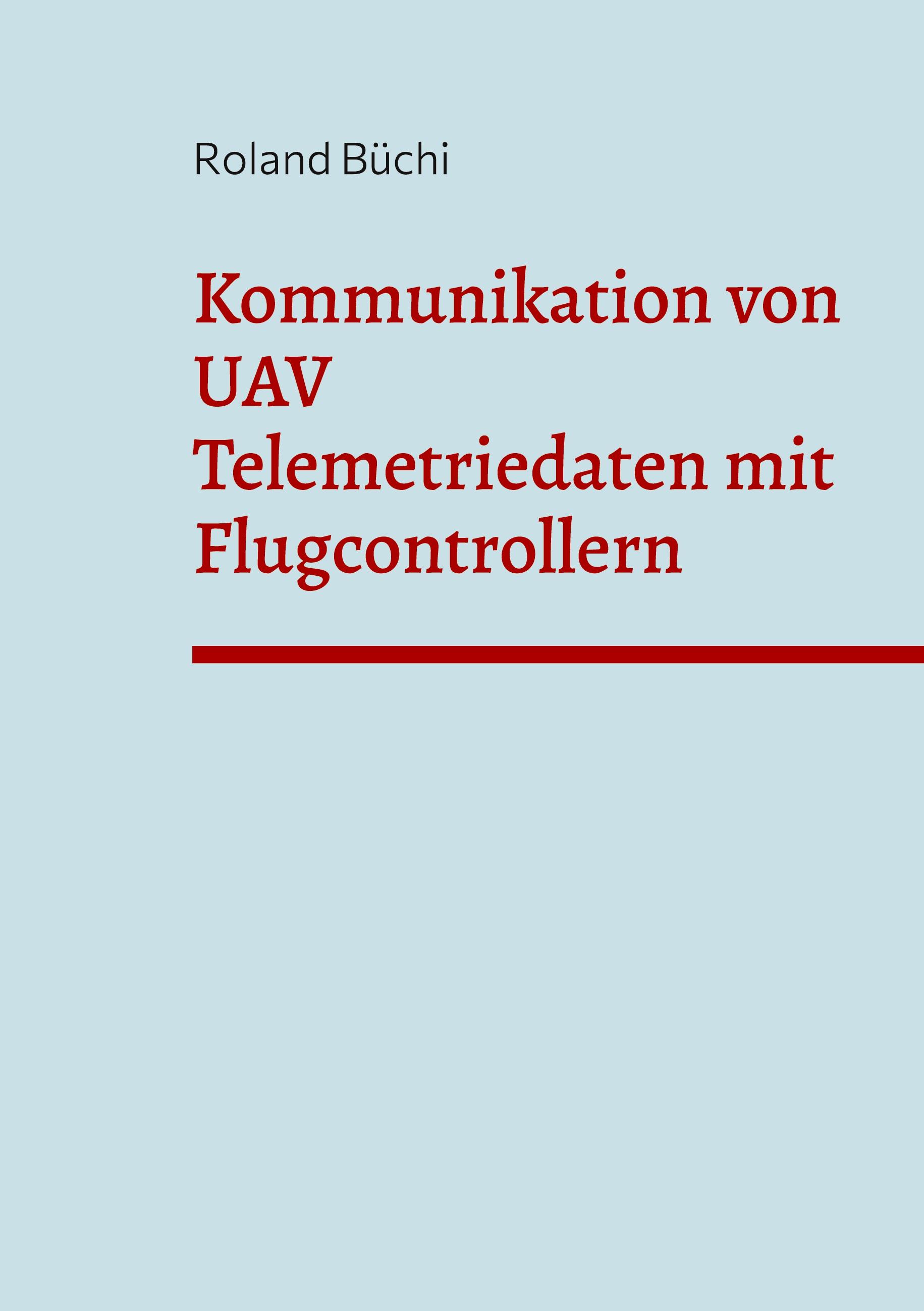 Vorderes Coverbild Kommunikation von UAV Telemetriedaten mit Flugcontrollern