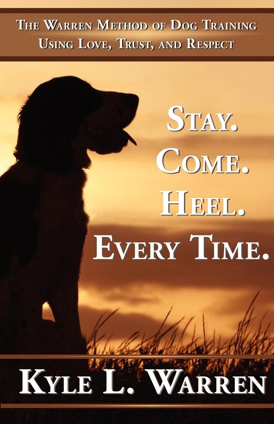 Vorderes Coverbild Stay. Come. Heel. Every Time.